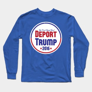 Deport Trump 2016 Long Sleeve T-Shirt